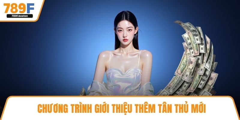 Chương trình giới thiệu thêm tân thủ mới
