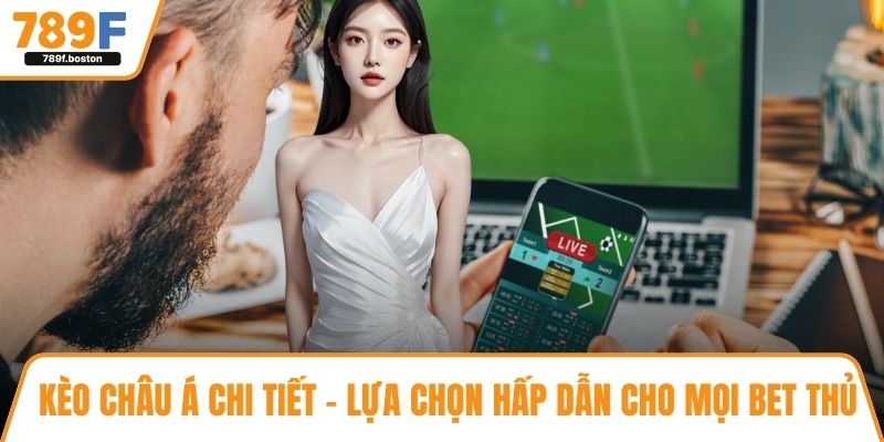 Kèo châu Á chi tiết